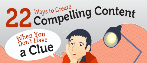 22 ways to create content when you don't have a clue