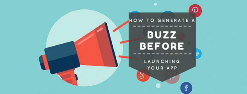 how to generate a buzz before launching your app