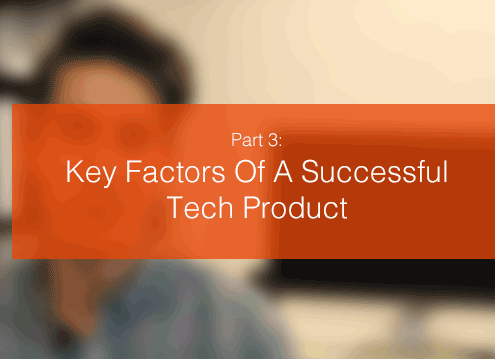 Key Factors Of A Successful Tech Product 3