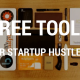 16 Must Have Free Tools For The Startup Hustler