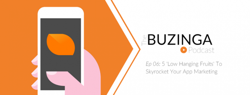 06: 5 Low hanging fruits to skyrocket your app marketing