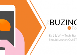 Ep 11: Why Tech Startups Should Launch Quietly